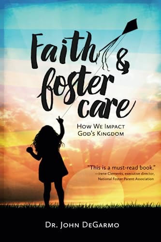 Stock image for Faith & Foster Care: How We Impact God's Kingdom for sale by SecondSale