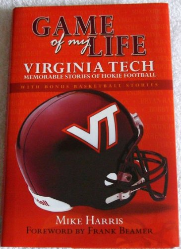 Stock image for Game of My Life Virginia Tech : Memorable Stories of Hokie Football and Basketball for sale by Better World Books