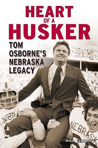 Imagen de archivo de Heart of a Husker: Tom Osborne's Nebraska Legacy a la venta por SecondSale