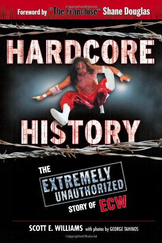 Stock image for Hardcore History: The Extremely Unauthorized Story of the ECW for sale by General Eclectic Books