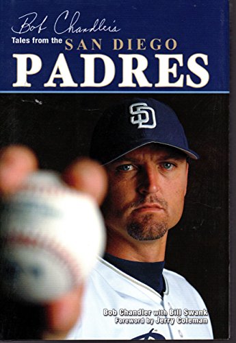 Stock image for Bob Chandler's Tales from San Diego Padres for sale by Better World Books: West