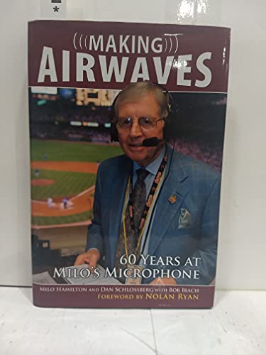 Stock image for Making Airwaves: 60 Years at Milo's Microphone Hamilton, Milo; Schlossberg, Dan and Ibach, Bob for sale by Orphans Treasure Box