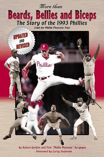 Beispielbild fr More Than Beards, Bellies and Biceps: The Story of the 1993 Phillies zum Verkauf von ZBK Books