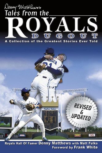 Stock image for Denny Matthews's Tales from the Royals Dugout for sale by Better World Books