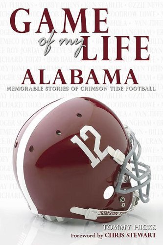 Stock image for Game of My Life: Alabama : Memorable Stories of Crimson Tide Football for sale by Better World Books