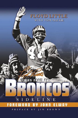 9781596700505: Floyd Little's Tales Form the Broncos Sideline