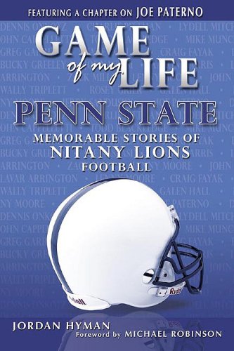 Game of My Life Penn State: Memorable Stories of Nittany Lion Football