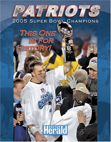 Stock image for Patriots 2005 Super Bowl Champions : This One Is for History for sale by Better World Books