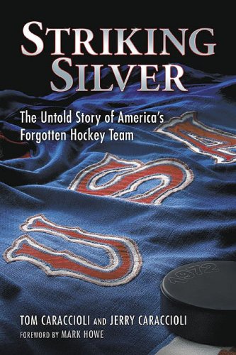 Stock image for Striking Silver : The Untold Story of America's Forgotten Hockey Team for sale by Better World Books