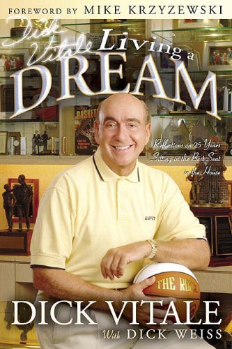 Stock image for Dick Vitale's Living a Dream: Reflections on 25 Years Sitting in the Best Seat in the House for sale by HPB-Diamond