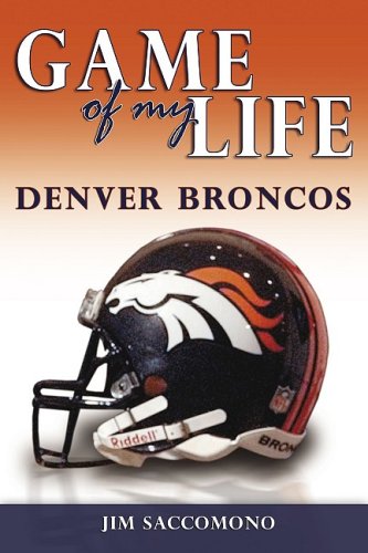 Imagen de archivo de Game of My Life: Denver Broncos: Memorable Stories of Broncos Football a la venta por ThriftBooks-Atlanta