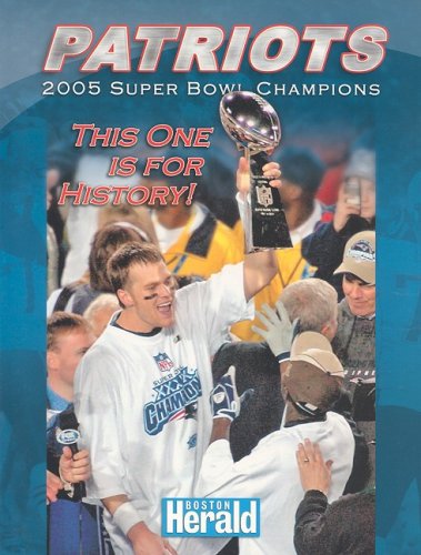 9781596700932: Patriots 2005 Super Bowl Champions: This One is for History!