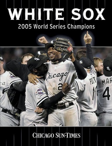 9781596701021: White Sox: 2005 World Series Champions