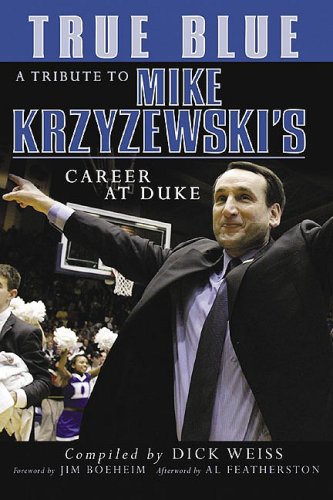 Stock image for True Blue : A Tribute to Mike Krzyzewski's Career at Duke for sale by BooksRun