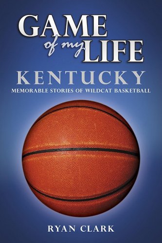 9781596701199: Kentucky: Memorable Stories of Wildcat Basketball (Game of My Life)