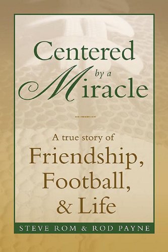 Beispielbild fr Centered by a Miracle: A True Story of Friendship, Football and Life zum Verkauf von SecondSale