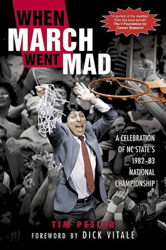Stock image for When March Went Mad: A Celebration of NC State's 1982-83 National Championship for sale by Ergodebooks