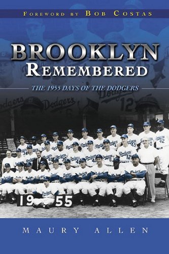 Stock image for Brooklyn Remembered: The 1955 Days of the Dodgers for sale by Ergodebooks