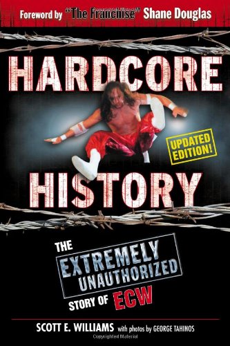 Beispielbild fr HARDCORE HISTORY The Extremely Unauthorized Story of ECW UPDATED EDITION zum Verkauf von Billthebookguy