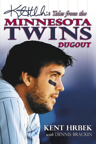 Stock image for Kent Hrbek's Tales from the Minnesota Twins Dugout (Tales). for sale by Books  Revisited