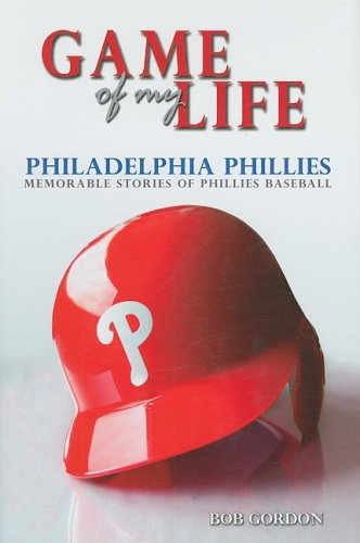 9781596702578: Game of My Life: Philadelphia Phillies: Memorable Stories of Phillies Baseball
