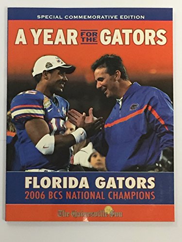 9781596702622: A Year for the Gators: Florida Gators 2006 Bcs National Champions: Special Commemorative Edition