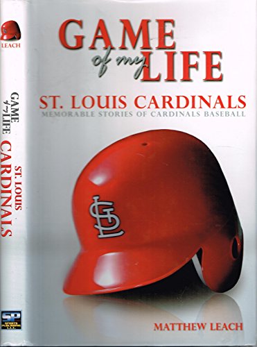 Beispielbild fr Game Of My Life: St. Louis Cardinals: Memorable Stories Of Cardinals Baseball zum Verkauf von Granada Bookstore,            IOBA