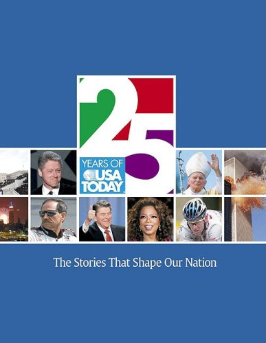 Beispielbild fr 25 Years of USA Today : The Stories That Shape Our Nation zum Verkauf von Better World Books