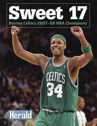 Stock image for Sweet 17: Boston Celtics 2007-08 NBA Champions for sale by ThriftBooks-Dallas