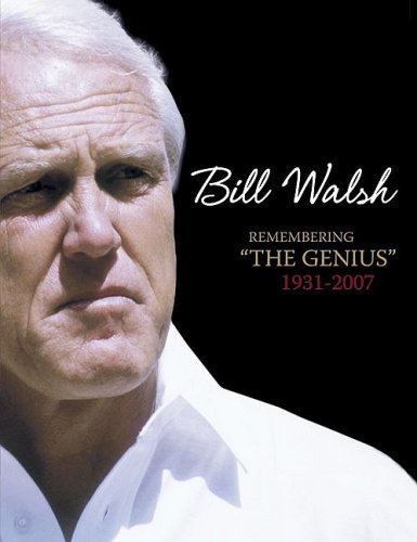 Beispielbild fr Bill Walsh: Remembering The Genius: 1931-2007 zum Verkauf von ThriftBooks-Atlanta