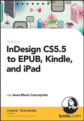 InDesign CS5.5 to EPUB, Kindle, and iPad (9781596717800) by Anne-Marie ConcepciÃ³n
