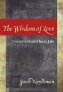 9781596750074: The Wisdom of Love: Toward a Shared Inner Life