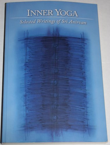 9781596750197: Inner Yoga: Selected Writings of Sri Anirvan