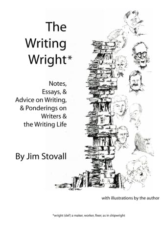 Stock image for The Writing Wright: Notes, Essays, & Advice on Writing, & Ponderings on Writers & the Writing Life for sale by Revaluation Books