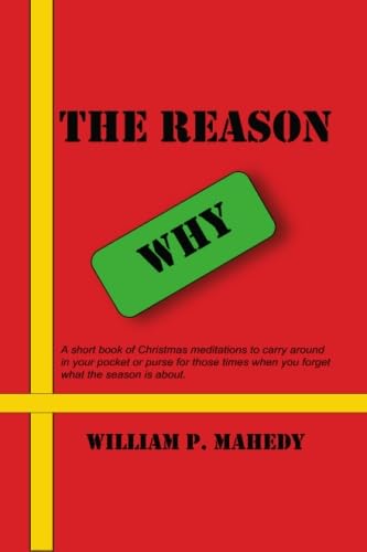 Stock image for The Reason Why: a book of Christmas meditations to remind you what the reason for the season is. for sale by Revaluation Books