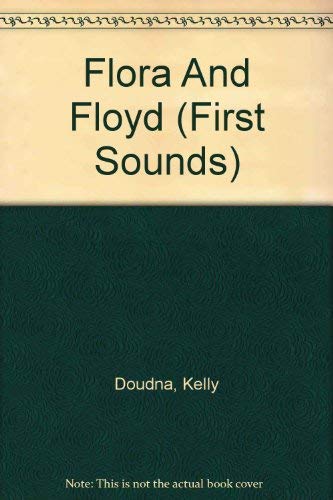 Flora And Floyd (First Sounds) (9781596791510) by Doudna, Kelly