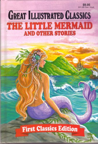 Stock image for The Little Mermaid Other Stories (Great Illustrated Classics, 12) for sale by Front Cover Books