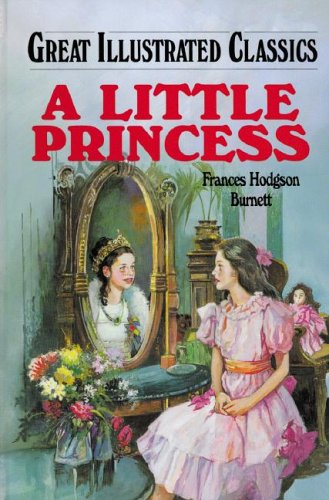 A Little Princess (Great Illustrated Classics, 13) (9781596792463) by Burnett, Frances Hodgson