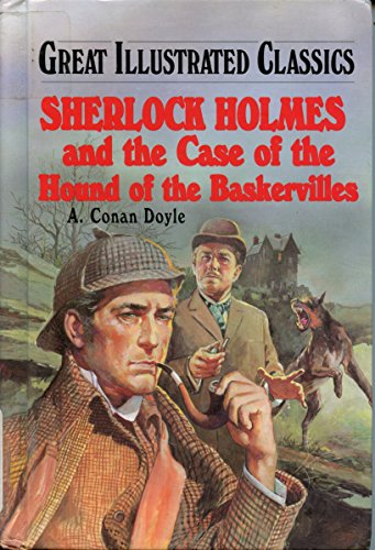 Sherlock Holmes and the case of the hound Of the Baskervilles (Great Illustrated Classics) (9781596792500) by Doyle, Arthur Conan, Sir; Vogel, Malvina G.