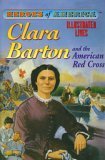 Stock image for Clara Barton and the American Red Cross (Heroes of America) for sale by Library House Internet Sales