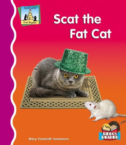 Scat the Fat Cat (First Rhymes) (9781596795198) by Salzmann, Mary Elizabeth