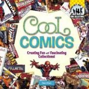 Stock image for Cool Comics: Creating Fun and Fascinating Collections!: Creating Fun and Fascinating Collections (Cool Collections) for sale by SecondSale