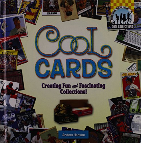 Cool Cards: Creating Fun and Fascinating Collections!: Creating Fun and Facinating Collections! (Cool Collections) (9781596797734) by Hanson, Anders