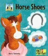 Horse Shoes (Fact and Fiction / Animal Tales) (9781596799431) by Tuminelly, Nancy
