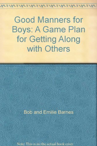 Imagen de archivo de Good Manners for Boys: A Game Plan for Getting Along with Others a la venta por Wonder Book