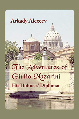 9781596820012: The Adventures of Giulio Mazarini. His Holiness' Diplomat