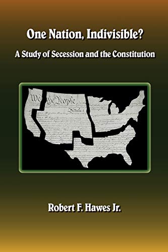 9781596820913: One Nation, Indivisible? A Study of Secession and the Constitution