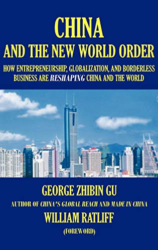 Beispielbild fr China and the New World Order: How Entrepreneurship, Globalization, and Borderless Business Are Reshaping China and the World zum Verkauf von TranceWorks