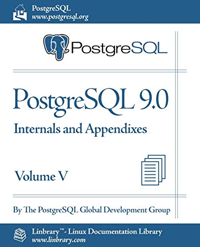 9781596822504: PostgreSQL 9.0 Official Documentation - Volume V. Internals and Appendixes