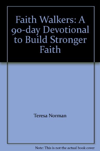 Beispielbild fr Faith Walkers: volume 1-- A 90-day Devotional to Build Stronger Faith zum Verkauf von RiLaoghaire